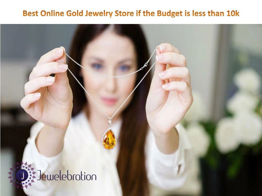 best online gold jewelry store if the budget