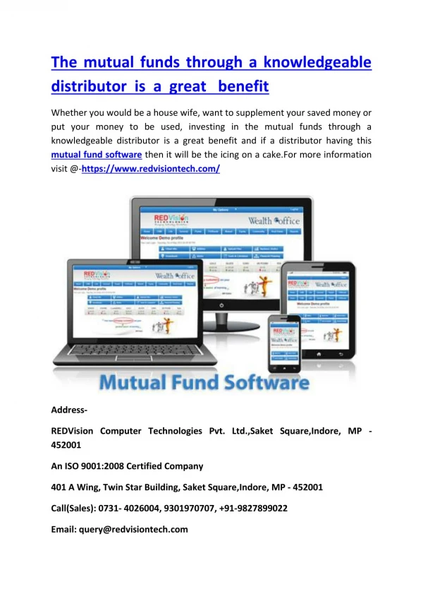 The mutual funds through a knowledgeable distributor is a great benefit