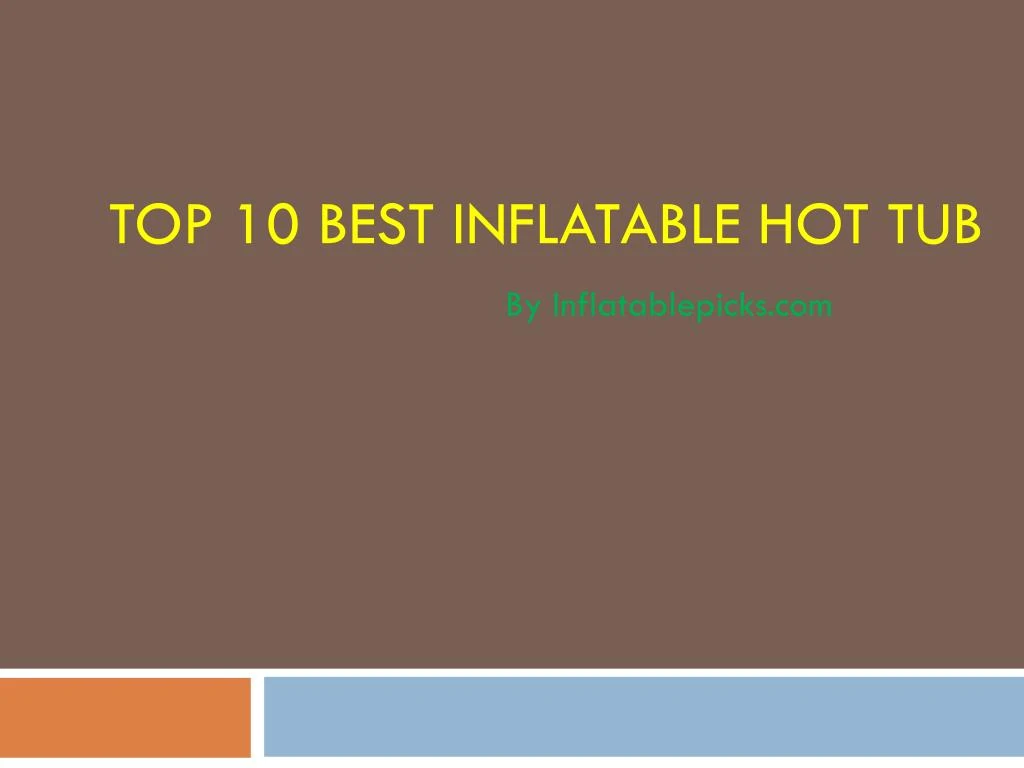 top 10 best inflatable hot tub