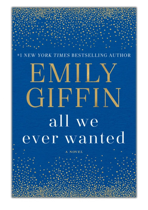 [PDF] Free Download All We Ever Wanted By Emily Giffin