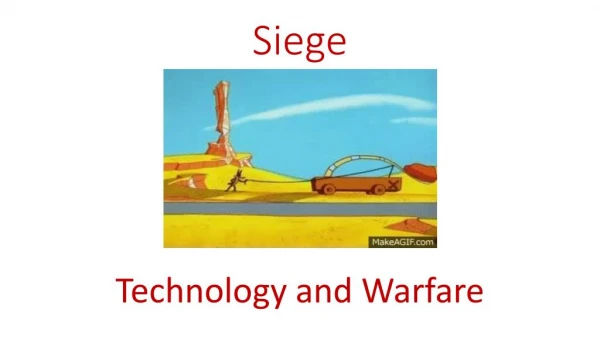 Siege: Technology and Warfare