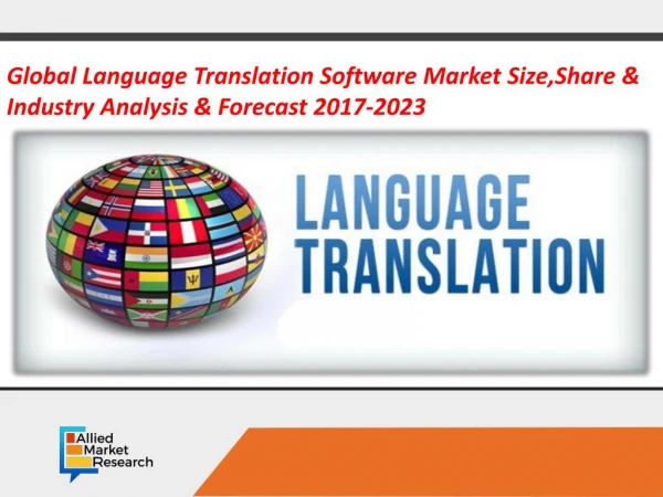 Language Translation Software Market Size,Share & Industry Analysis & Forecast By 2023