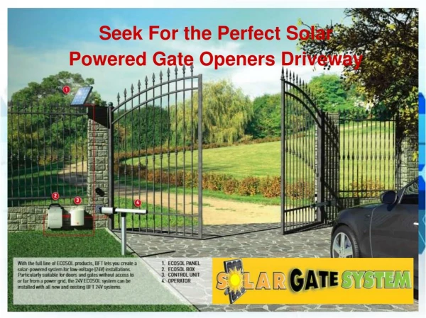 Seek For the Perfect Solar Powered Gate Openers Driveway