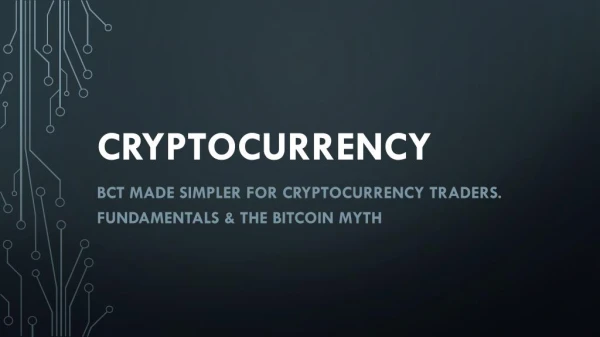 BCT Made Simpler for Cryptocurrency Traders. Fundamentals & the Bitcoin Myth | Platinum Trading Institute