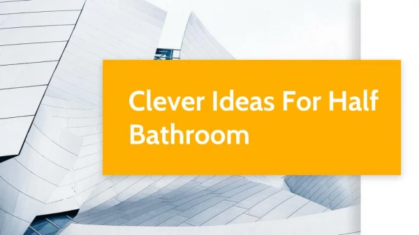 Clever Ideas For Half Bathroom