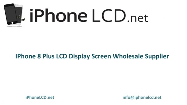 iPhone 8 Plus LCD Display Screen Wholesale Supplier Worldwide