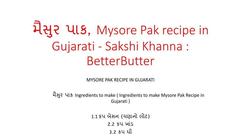 mysore pak recipe in gujarati sakshi khanna betterbutter