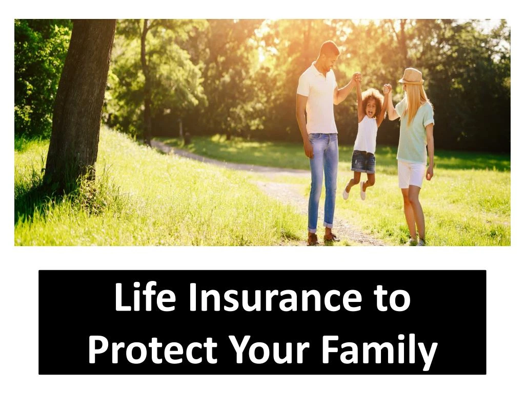 life insurance to protect your family