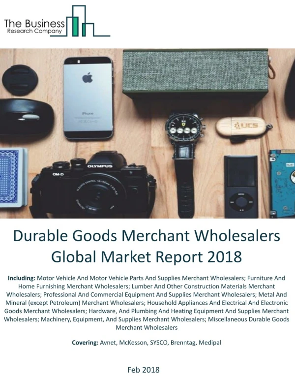 Durable Goods Merchant Wholesalers Global Market Report 2018
