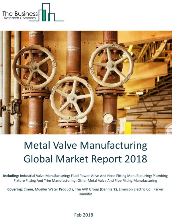 Metal Valve Manufacturing Global Market Report 2018