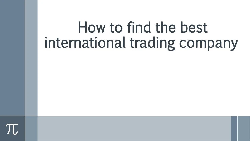 how to find the best international trading company