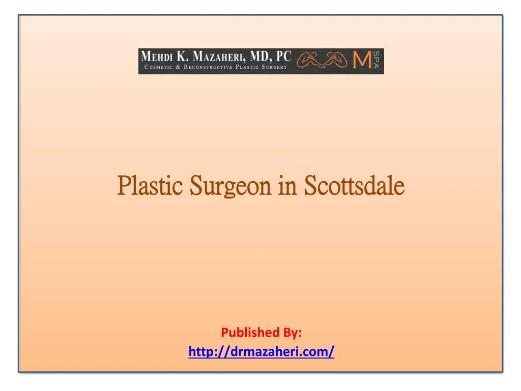 plastic surgeon in scottsdale published by http drmazaheri com