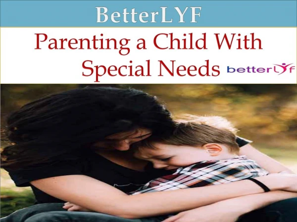 Parenting a Child with Special Needs | Help with Special Needs Child - betterlyf