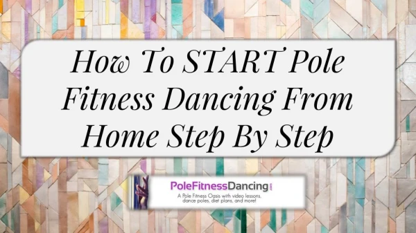 How To START Pole Fitness Dancing From Home Step By Step
