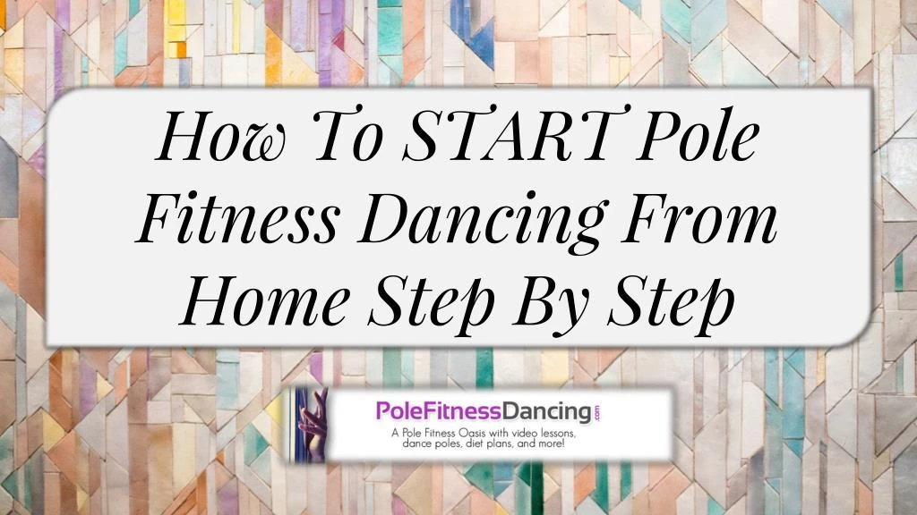 how to start pole fitness dancing from home step by step