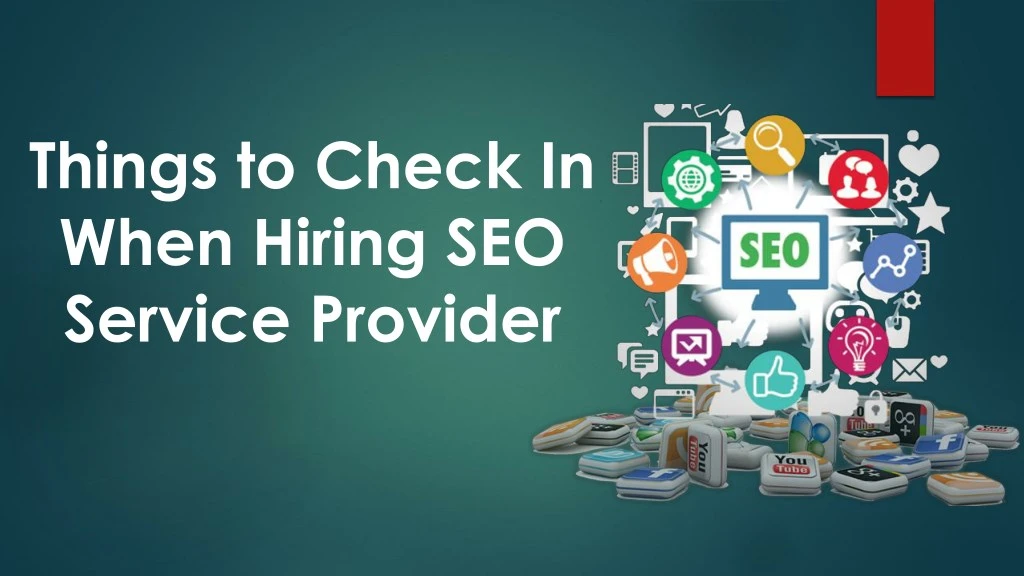 things to check in when hiring seo service