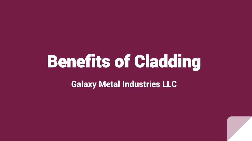 benefits of cladding
