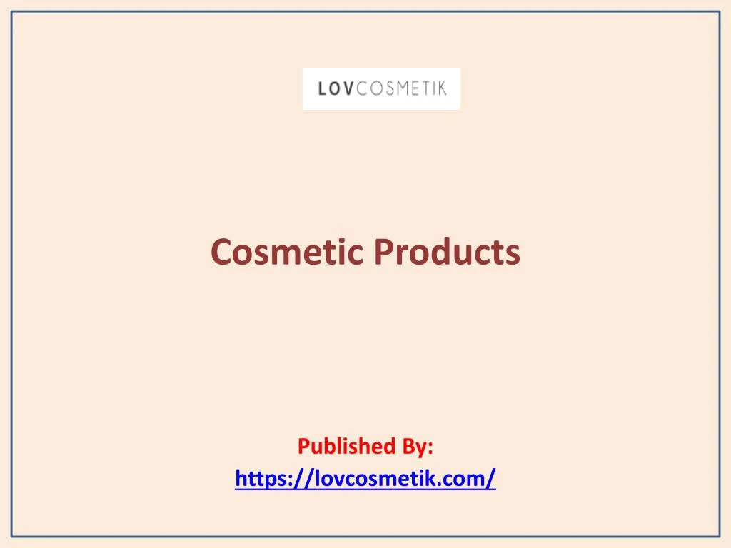 cosmetic products published by https lovcosmetik com