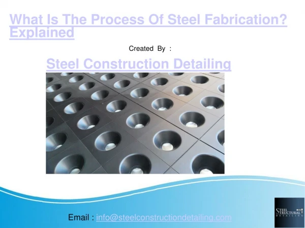 What Is The Process Of Steel Fabrication - Steel Construction Detailing Pvt.Ltd.pdf