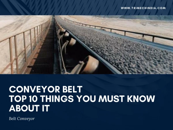 Conveyor Belt – Top 10 things you must know about it