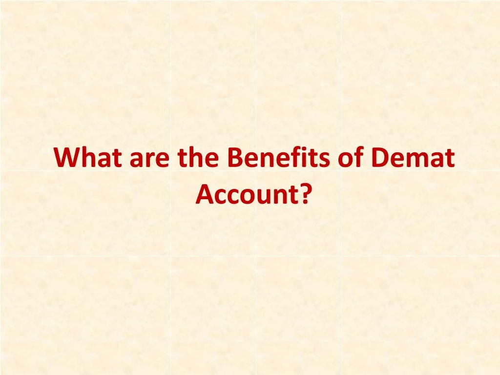 what are the benefits of demat account