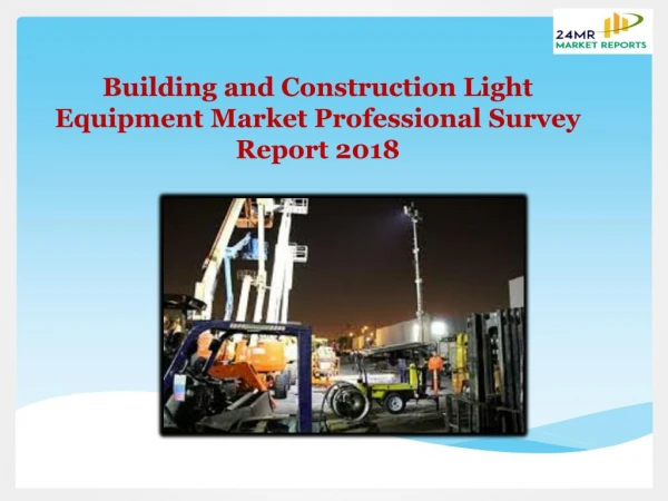 Building and Construction Light Equipment Market Professional Survey Report 2018