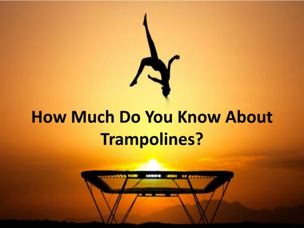 Know The Difference and Types of Trampolines?