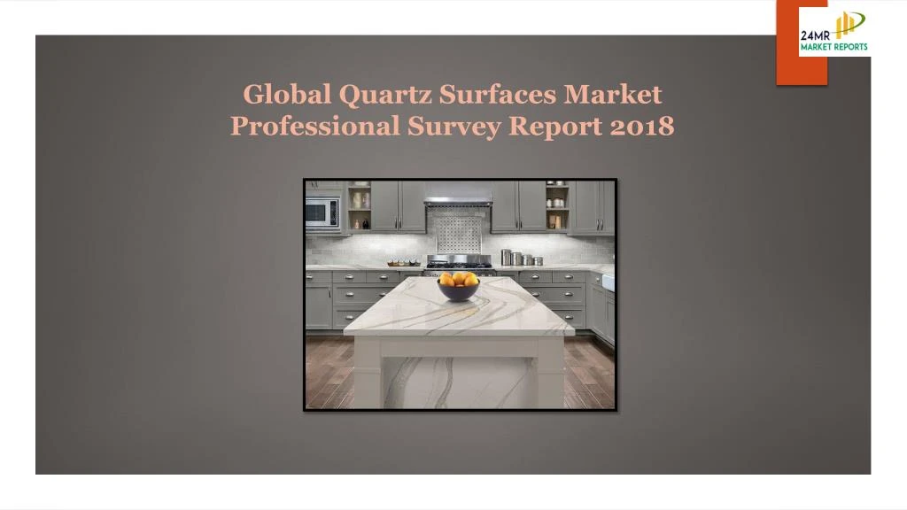 global quartz surfaces market professional survey report 2018