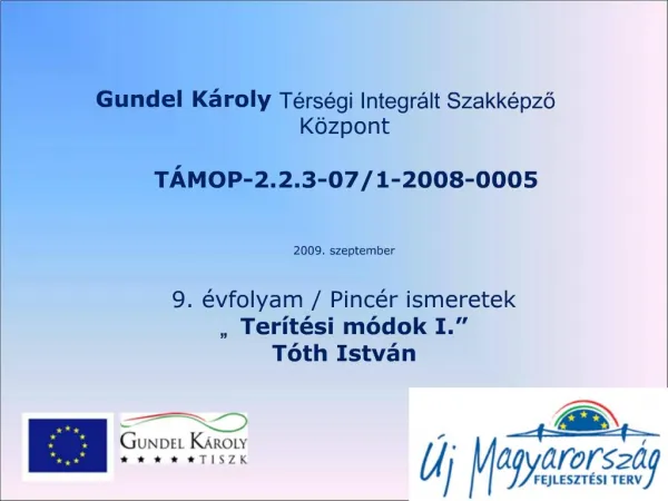 Gundel K roly T rs gi Integr lt Szakk pzo K zpont T MOP-2.2.3-07
