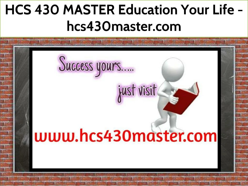 hcs 430 master education your life hcs430master