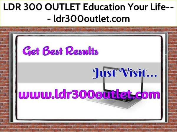 LDR 300 OUTLET Education Your Life--- ldr300outlet.com