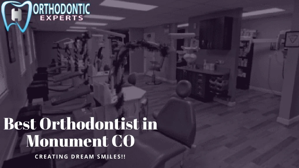 best orthodontist in monument co creating dream