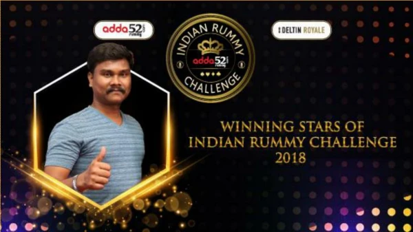 Winners of Indian Rummy Challenge, 2018 Powered by Adda52 Rummy