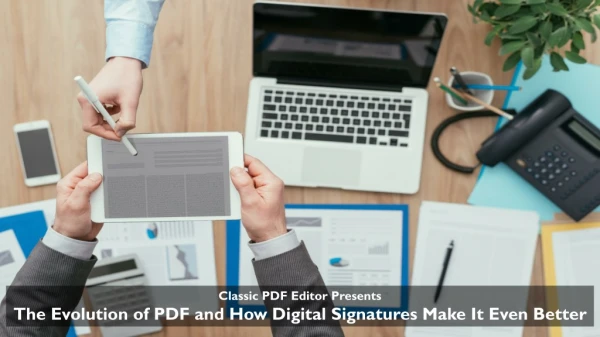 The Evolution of PDF and How Digital Signatures Make It Even Better