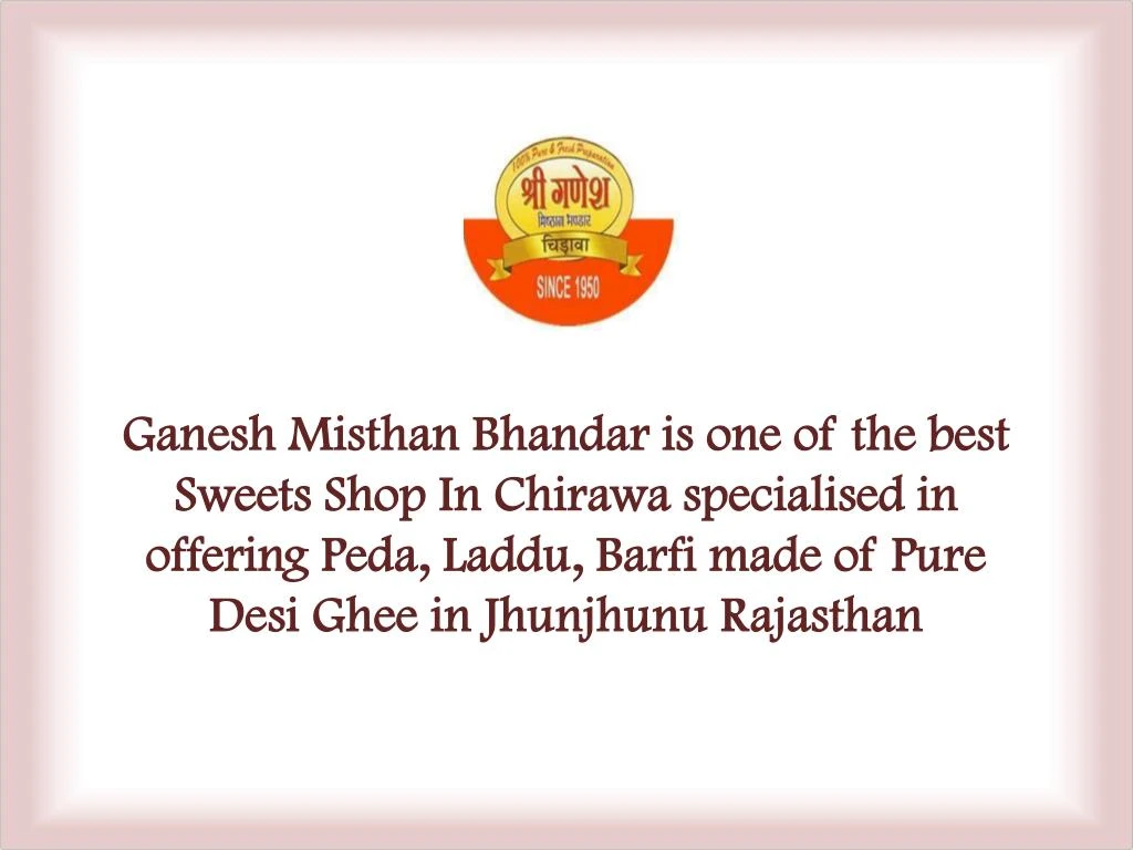 ganesh misthan bhandar is one of the best sweets