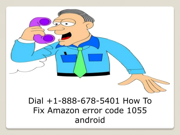 Dial 1-888-678-5401 How To Fix Amazon error code 1055 android