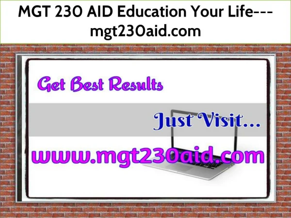 MGT 230 AID Education Your Life--- mgt230aid.com