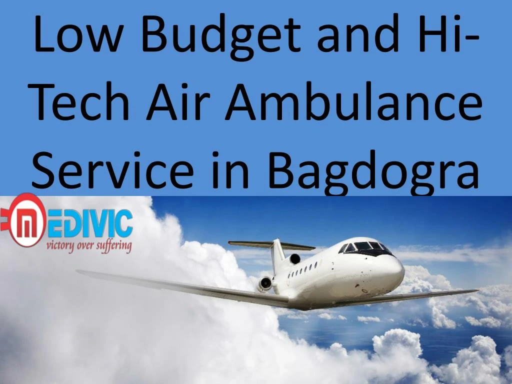 low budget and hi tech air ambulance service in bagdogra