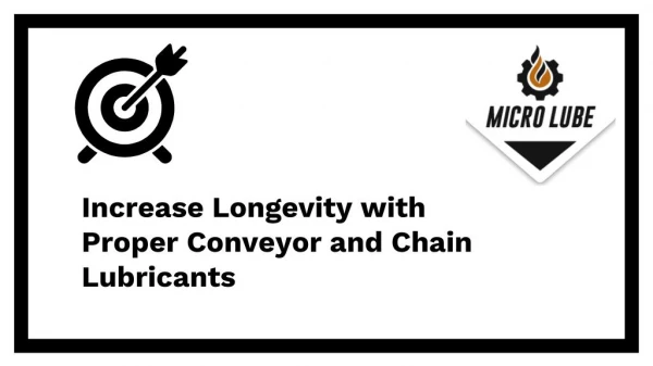 Increase Longevity With Proper Conveyor And Chain Lubricants