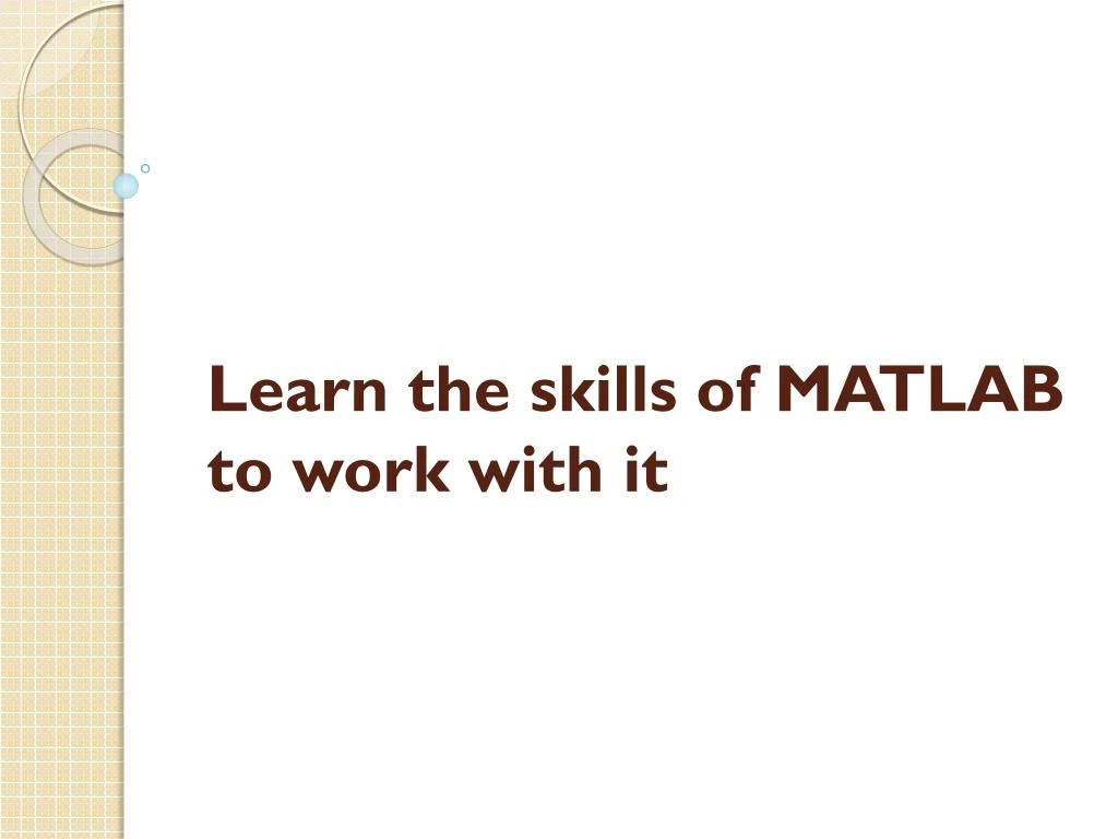 learn the skills of matlab to work with it