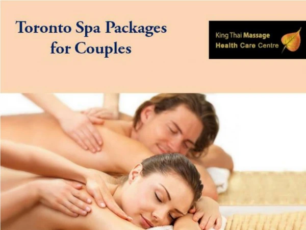 Toronto Spa Packages for Couples at Kingthaimassage.com