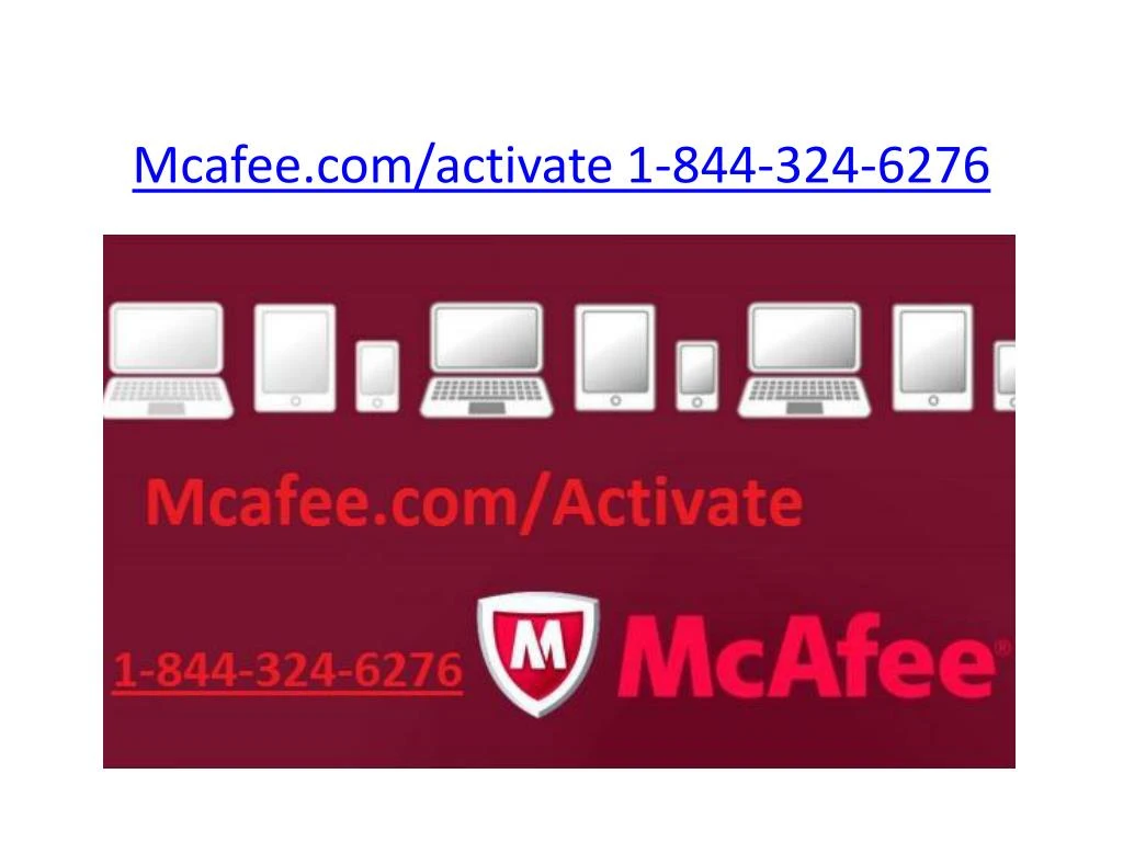 mcafee com activate 1 844 324 6276