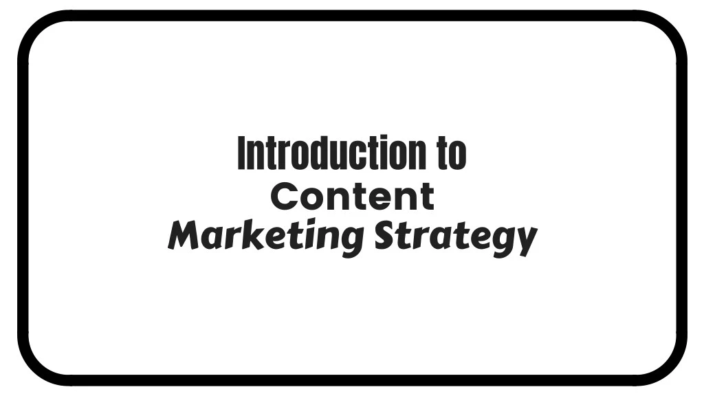 introduction to content marketing strategy