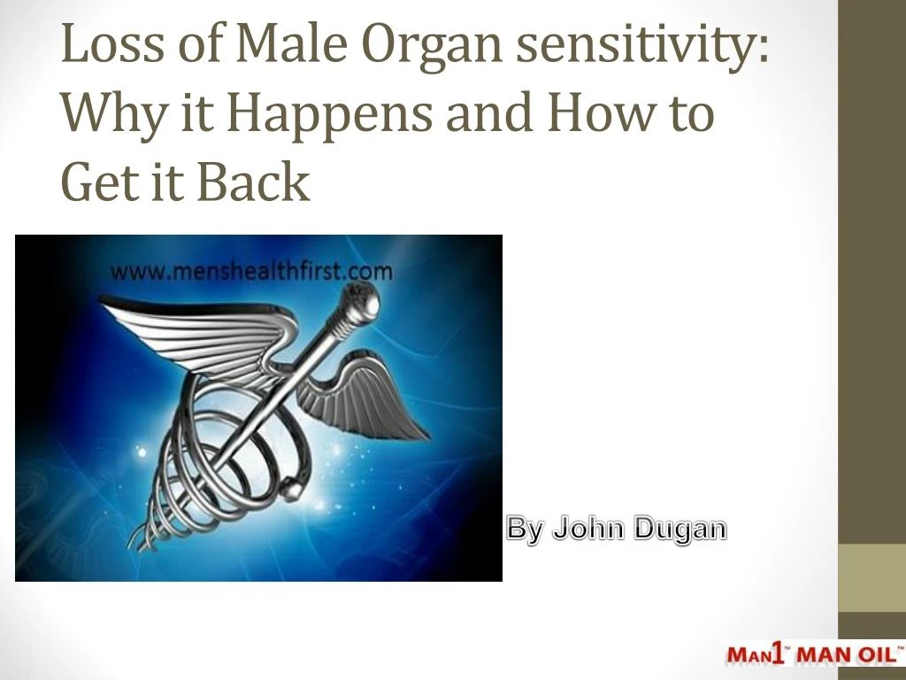 loss of male organ sensitivity why it happens and how to get it back
