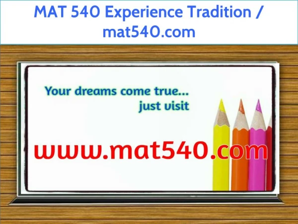 MAT 540 Experience Tradition / mat540.com