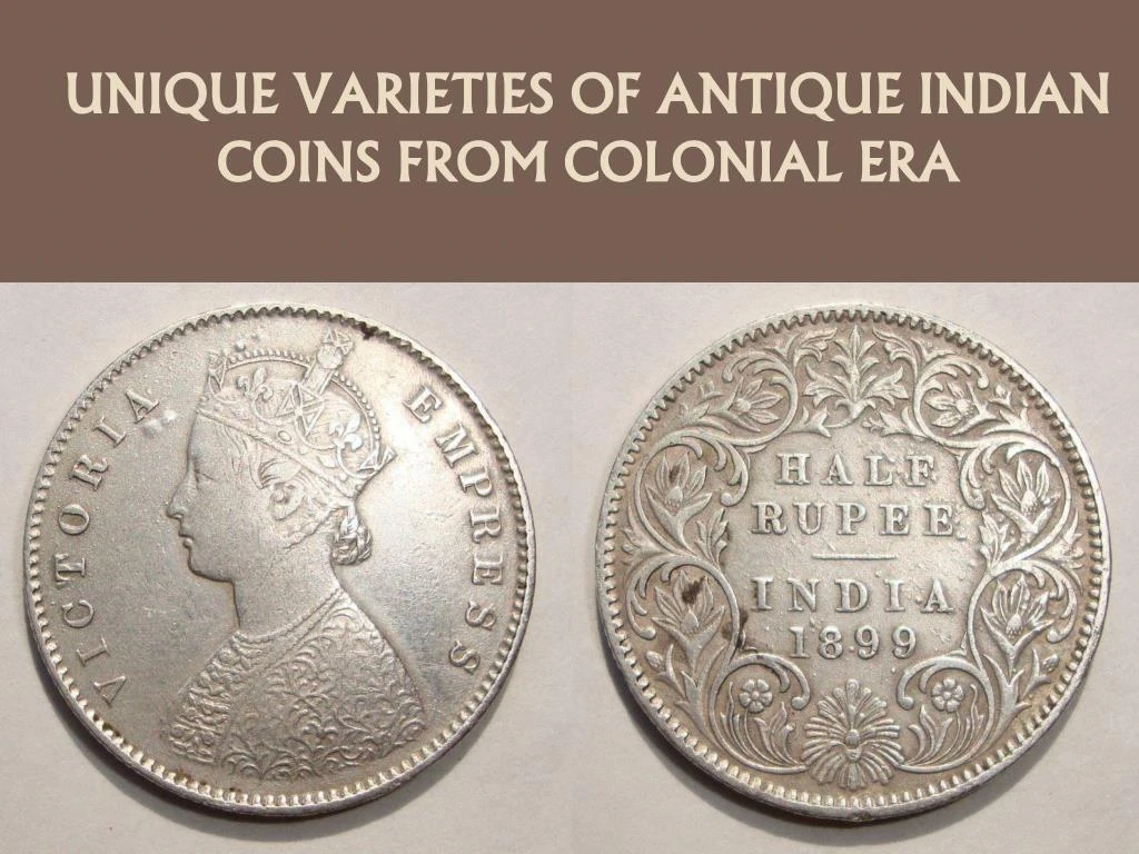 unique varieties of antique indian coins from colonial era