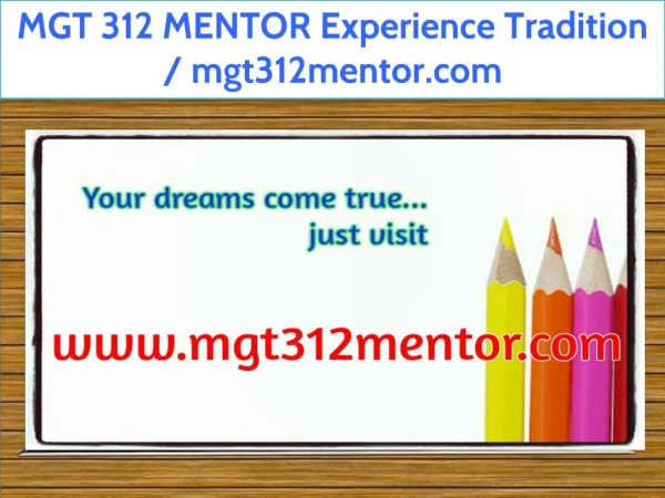 MGT 312 MENTOR Experience Tradition / mgt312mentor.com