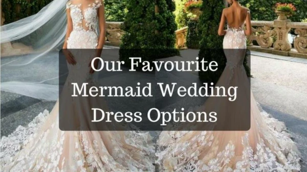 Custom And Fashionable Mermaid Wedding Dress Collection