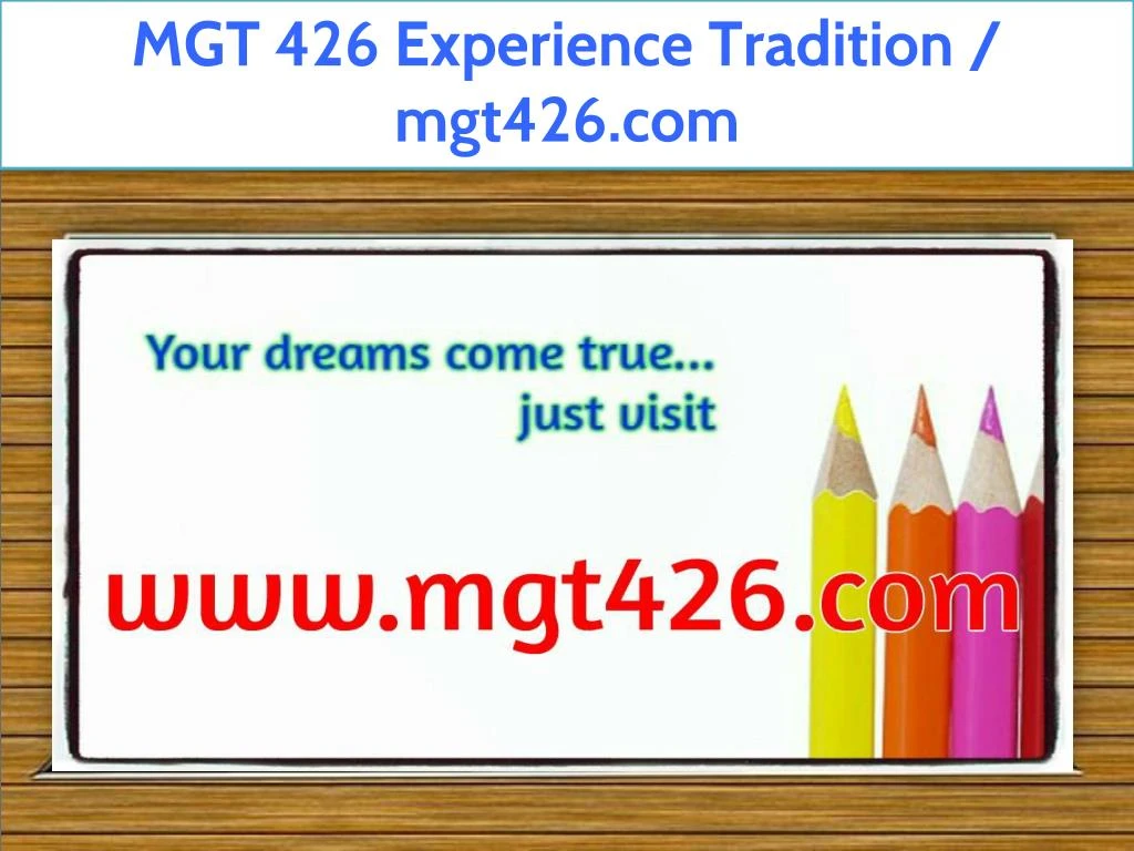 mgt 426 experience tradition mgt426 com