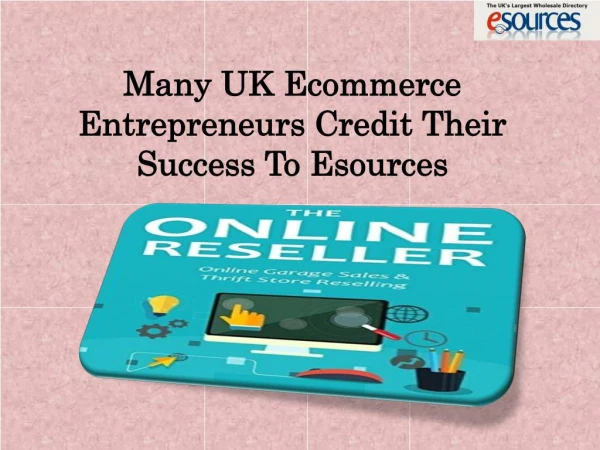 Many UK Ecommerce Entrepreneurs Credit Their Success To Esources